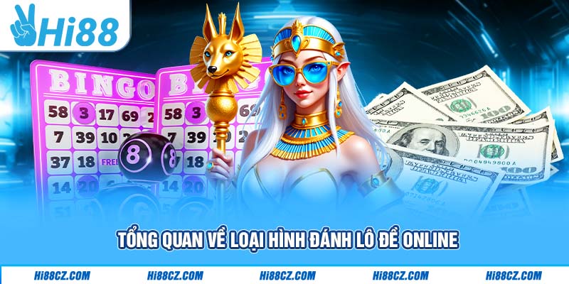 Tổng quan về loại hình đánh lô đề online