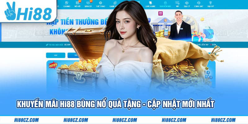 Khuyến Mãi Hi88 Bùng Nổ Quà Tặng - Cập Nhật Mới Nhất 2025