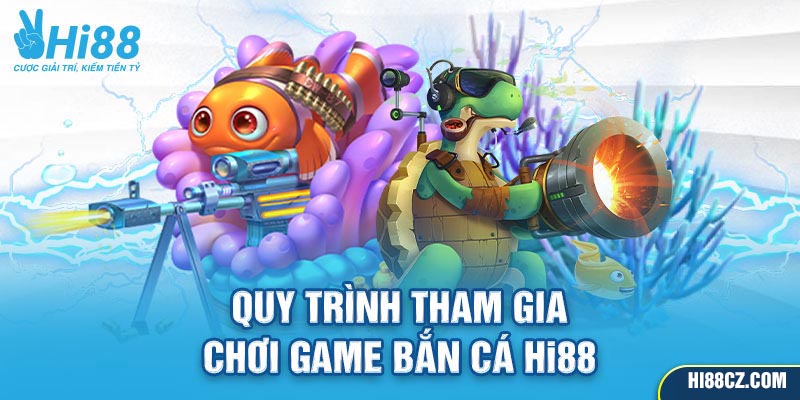 Trải nghiệm ngư trường bắn cá đỉnh cao tại Hi88